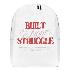 Built from Struggle - Minimalist Backpack