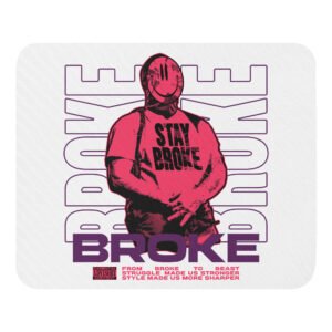 Stay Broke - Mouse pad